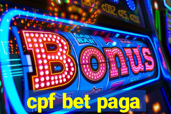 cpf bet paga
